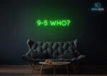 9-5 Who Neon Sign Green