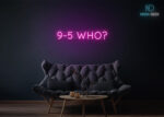 9-5 Who Neon Sign Hot-Pink