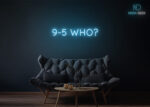 9-5 Who Neon Sign Ice-Blue