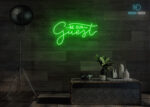 Be Our guests Neon Sign Green