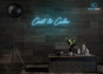 Cool & Calm Neon Sign Ice-Blue