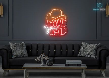 I Love You Dad Neon Sign Neon
