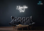 I love you Dad LED Neon Sign White