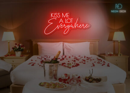 Kiss Me Alot everywhere Neon Sign Red