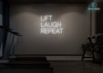 Lift Laugh Repeat Neon Sign White