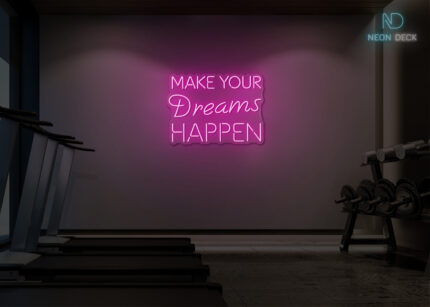 Make Your Dreams Happen Neon Sign Hot-Pink