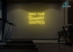 Make Your Dreams Happen Neon Sign Yellow