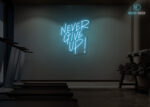 Never Give Up! Neon Sign Ice-Blue