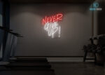 Never Give Up! Neon Sign Multi