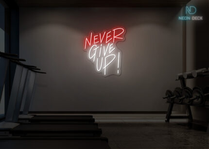 Never Give Up! Neon Sign Multi