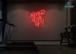 Never Give Up! Neon Sign Red