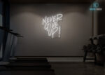 Never Give Up! Neon Sign White