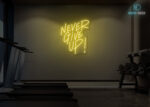 Never Give Up! Neon Sign Yellow