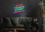 Stop Thinking Start Drinking Neon Sign Multi