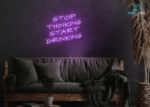 Stop Thinking Start Drinking Neon Sign Purple