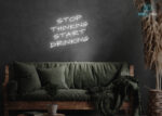Stop Thinking Start Drinking Neon Sign White