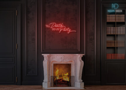 Till Death Do Us Party Neon Sign Red