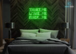 Trust Me Love Me Fuck Me Neon Sign Green