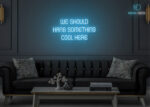 We Should hang something here Neon Sign Ice-Blue