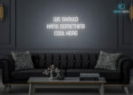 We Should hang something here Neon Sign White